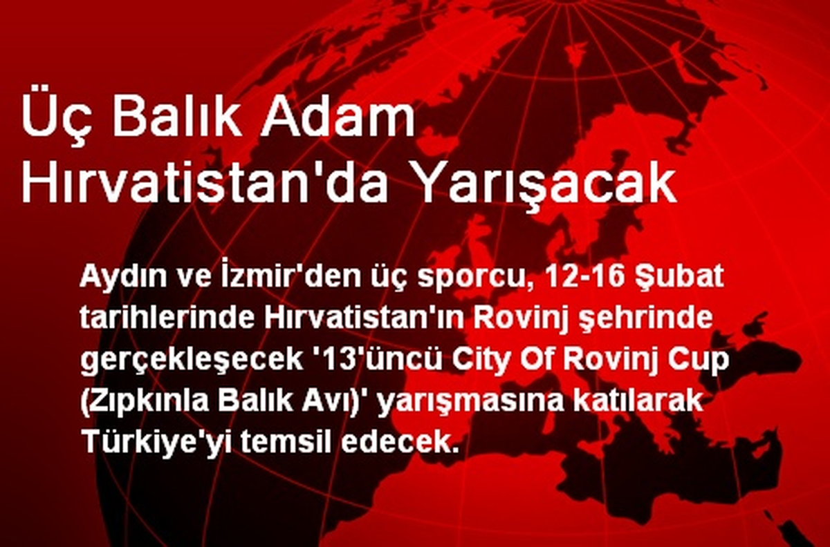 Üç Balık Adam Hırvatistan\'da Yarışacak