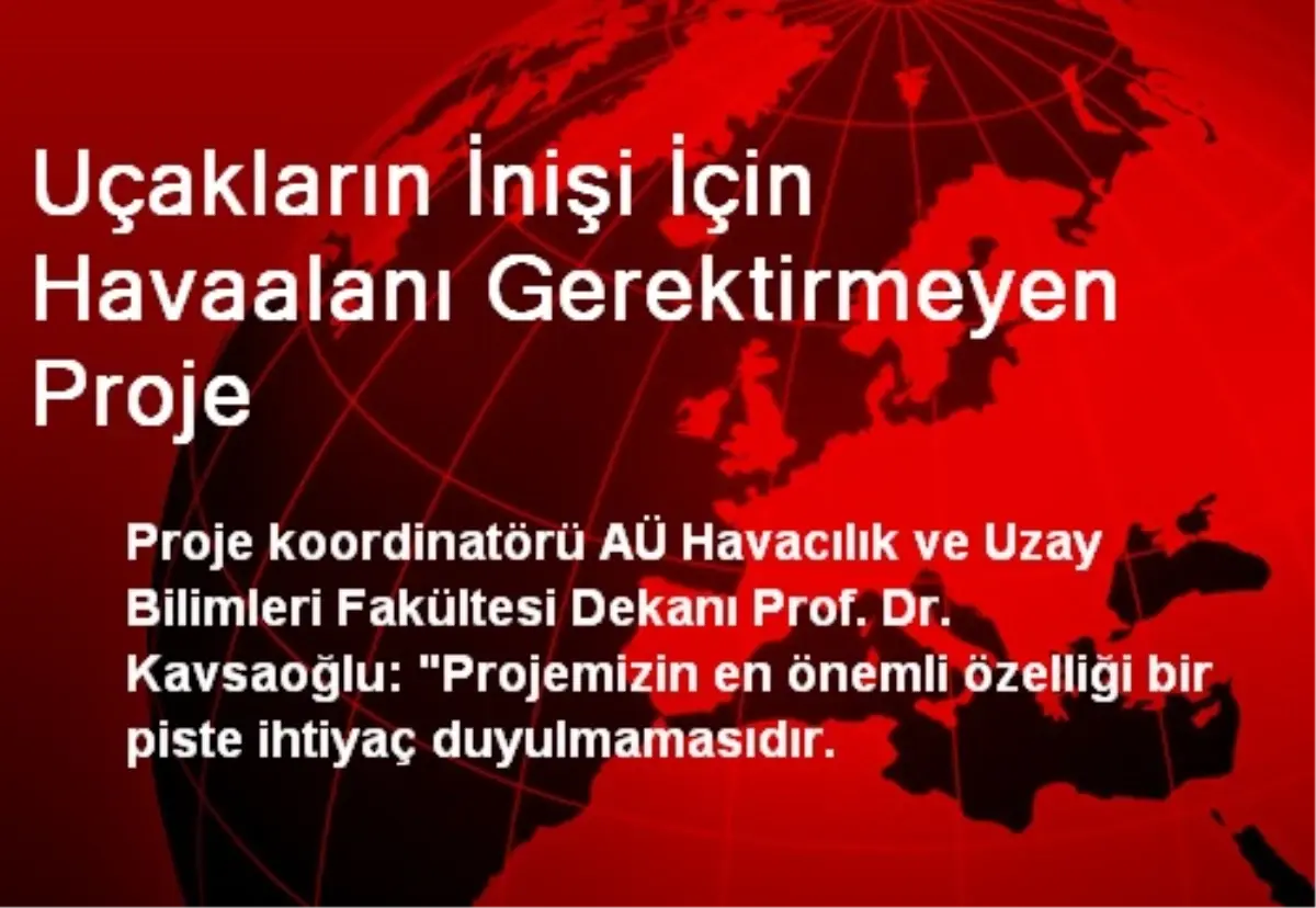 Uçakların İnişi İçin Havaalanı Gerektirmeyen Proje