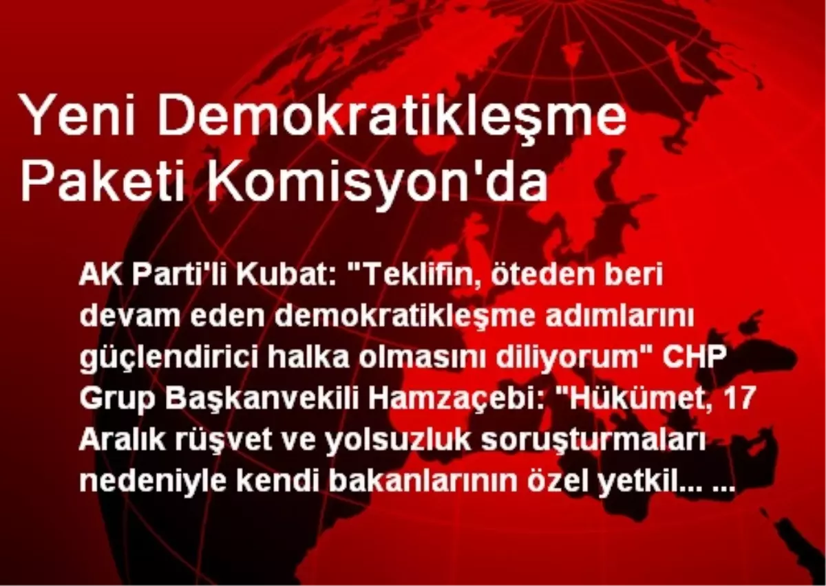 Yeni Demokratikleşme Paketi Komisyon\'da