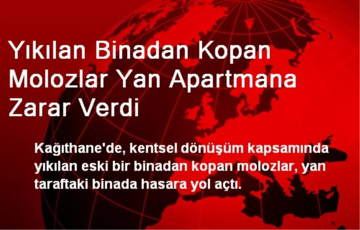 Yıkılan Binadan Kopan Molozlar Yan Apartmana Zarar Verdi