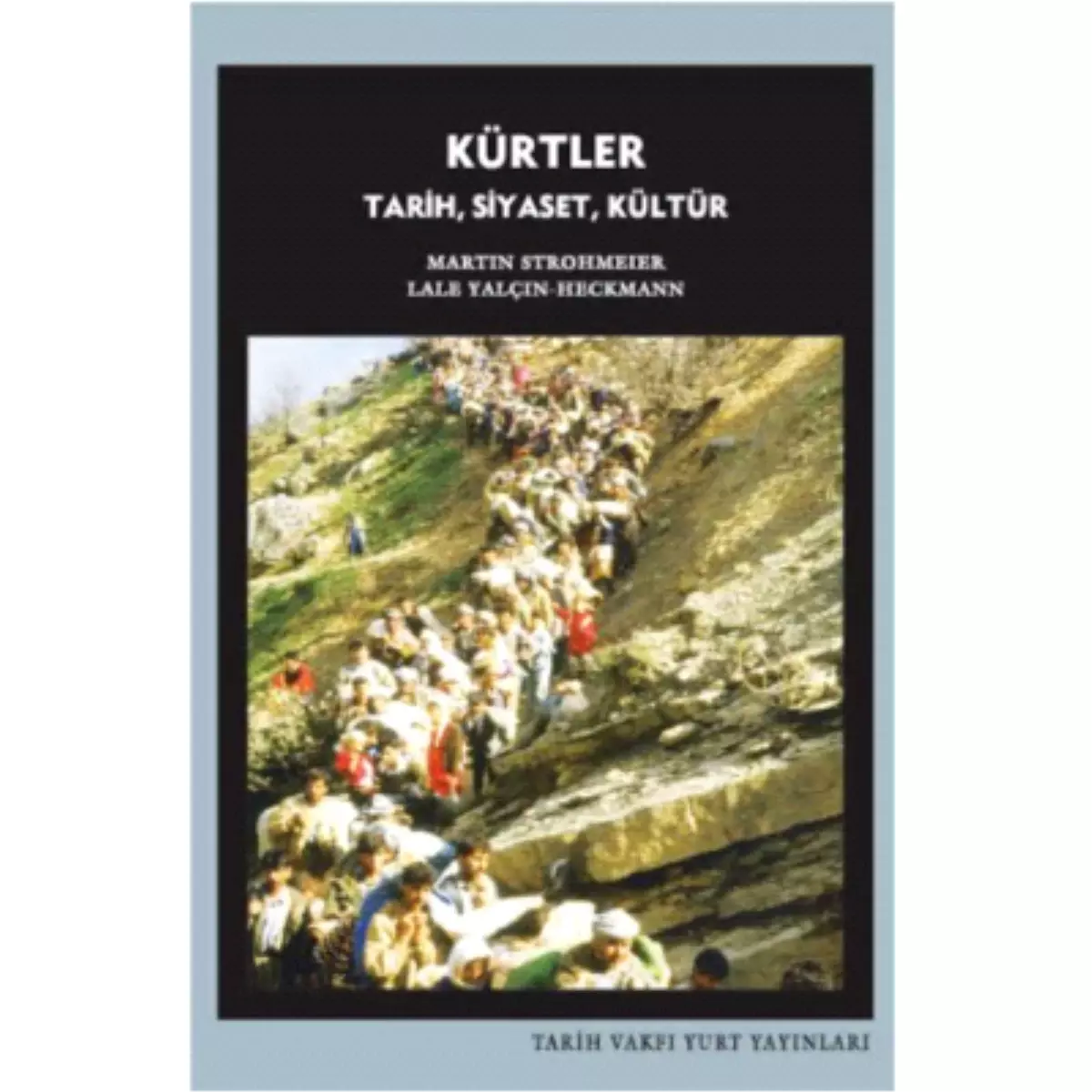 Kürtler: Tarih, Siyaset, Kültür" Tarih Vakfı Yurt Yayınları\'ndan Çıktı