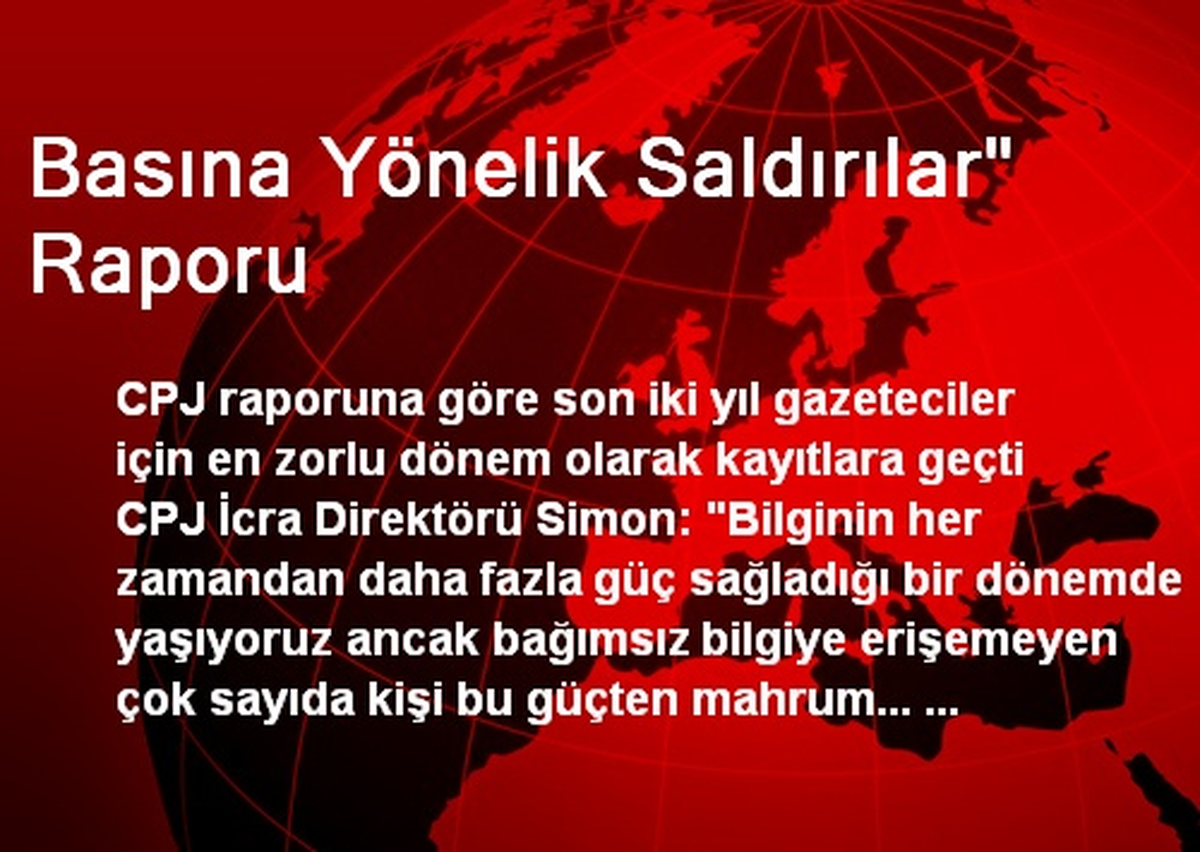 Basına Yönelik Saldırılar" Raporu