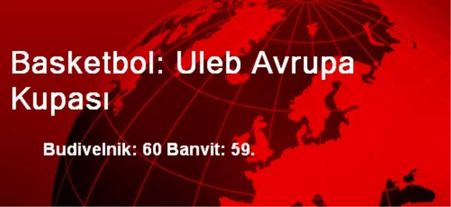 Basketbol: Uleb Avrupa Kupası