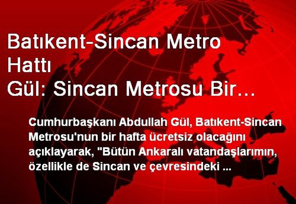 Batıkent-Sincan Metro Hattı Açılışı(3/son)cumhurbaşkanı Gül: Sincan Metrosu Bir Hafta İçin Ücretsiz...