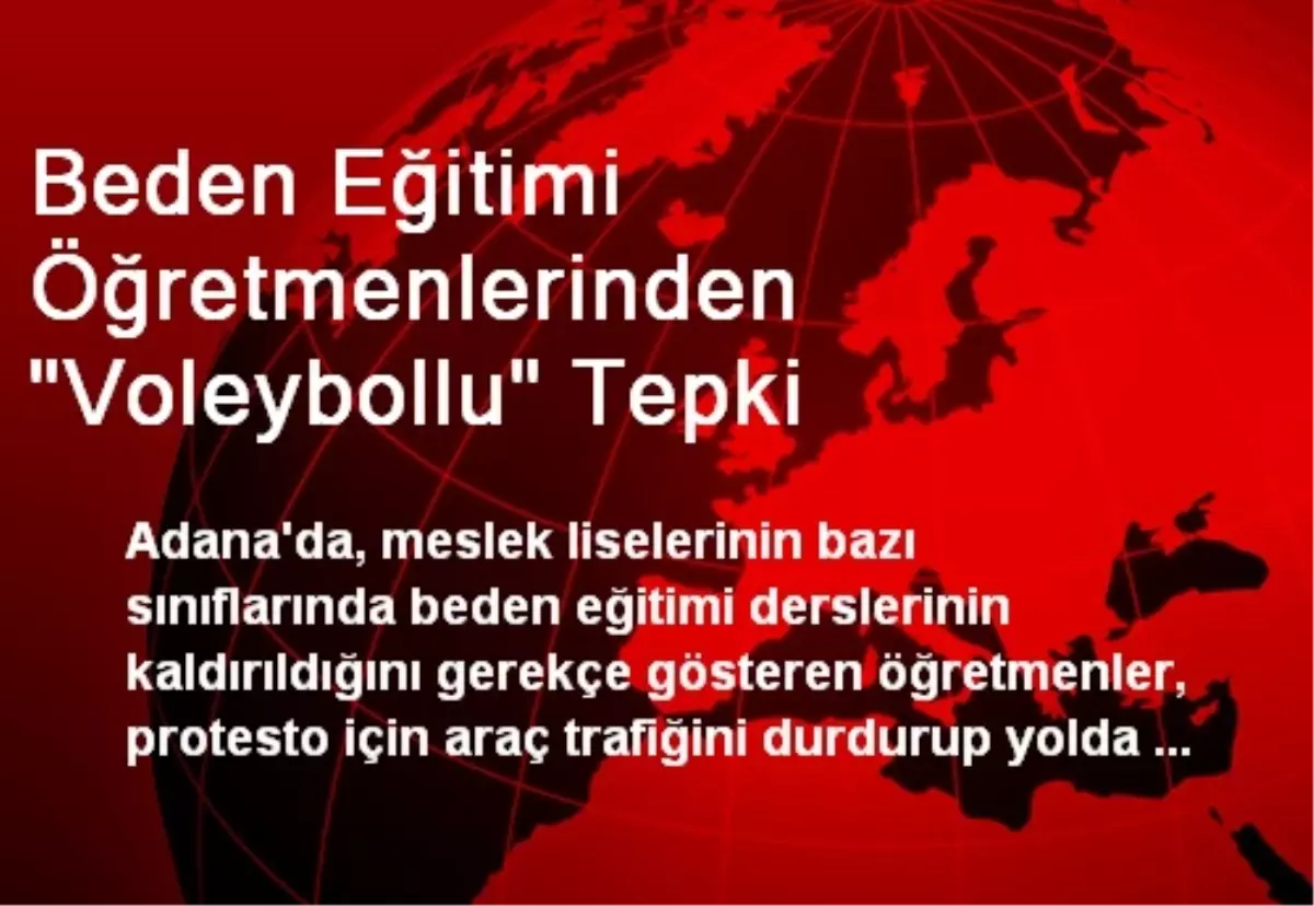 Beden Eğitimi Öğretmenlerinden "Voleybollu" Tepki