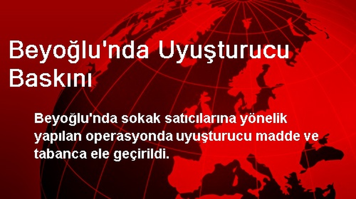 Beyoğlu\'nda Uyuşturucu Baskını