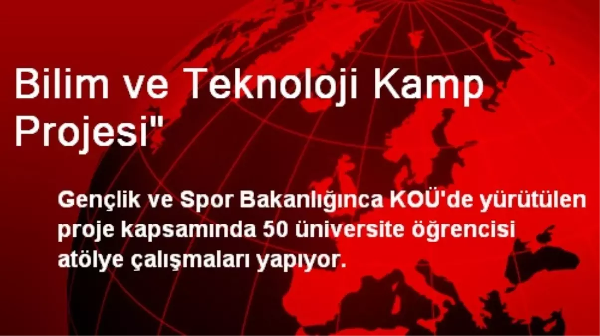 Bilim ve Teknoloji Kamp Projesi"