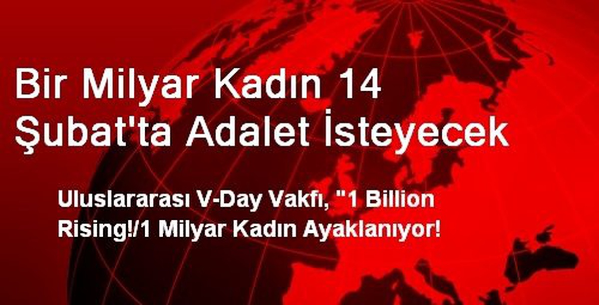 Bir Milyar Kadın 14 Şubat\'ta Adalet İsteyecek
