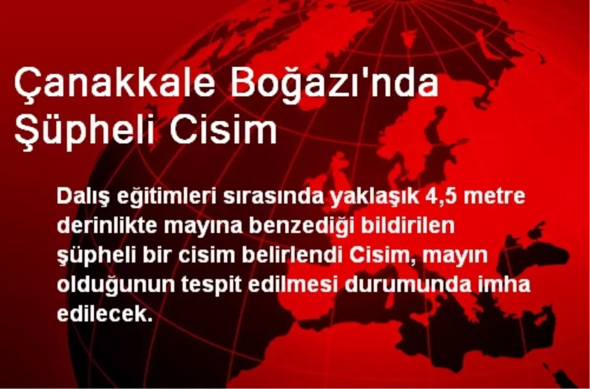 Çanakkale Boğazı\'nda Şüpheli Cisim