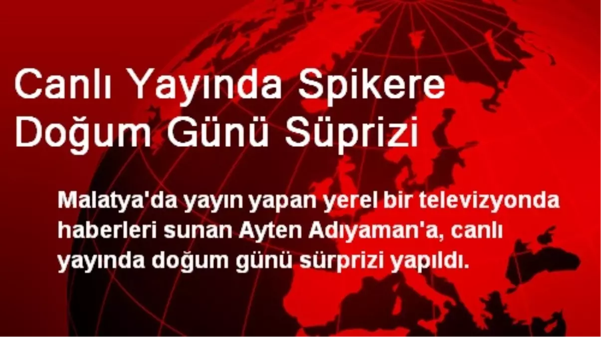 Canlı Yayında Spikere Doğum Günü Süprizi