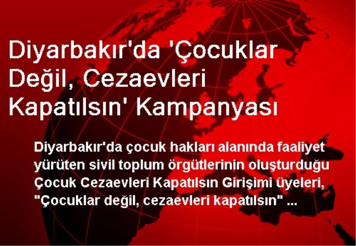 Diyarbakır\'da \'Çocuklar Değil, Cezaevleri Kapatılsın\' Kampanyası