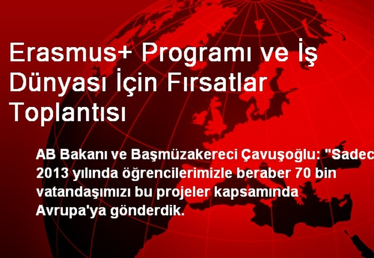 Erasmus+ Programı ve İş Dünyası İçin Fırsatlar Toplantısı