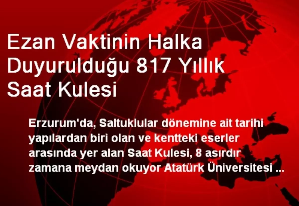 Ezan Vaktinin Halka Duyurulduğu 817 Yıllık Saat Kulesi