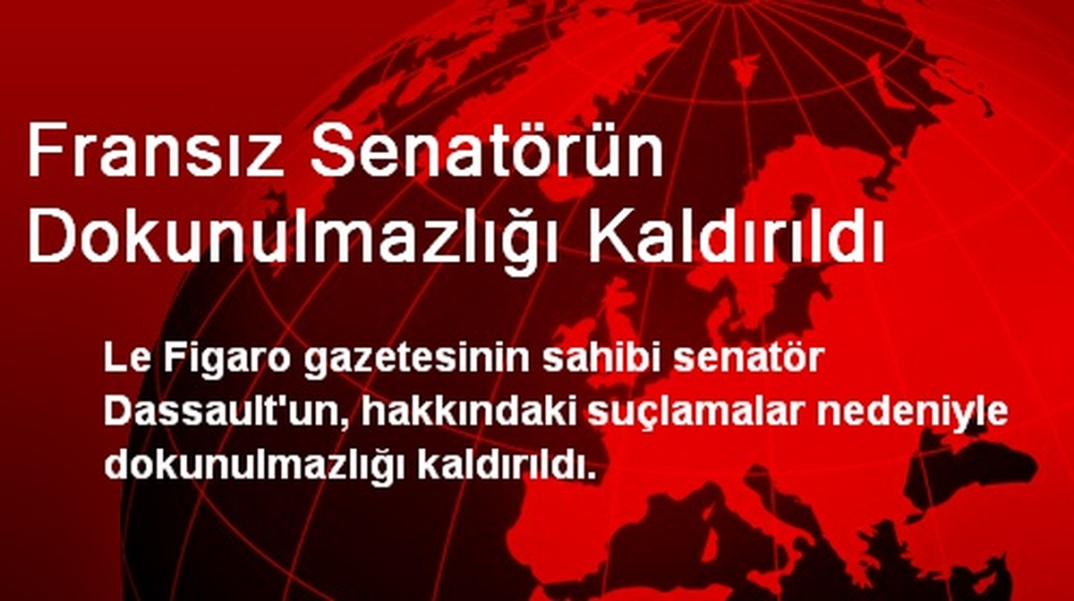 Fransız Senatörün Dokunulmazlığı Kaldırıldı