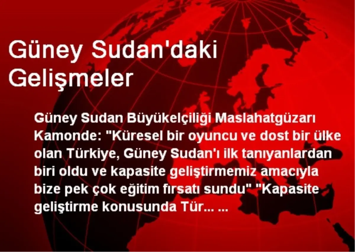 Güney Sudan\'daki Gelişmeler