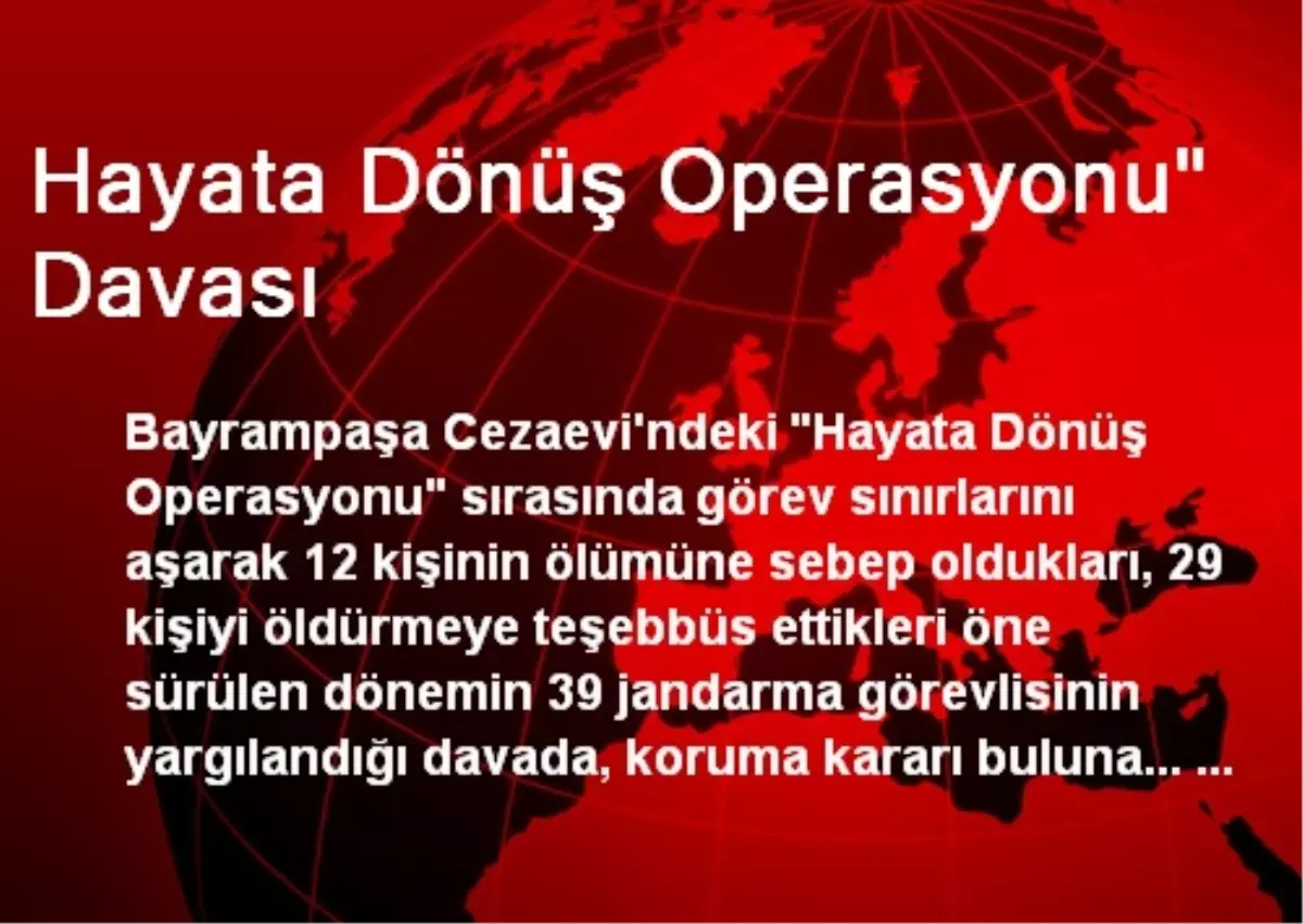 Hayata Dönüş Operasyonu" Davası