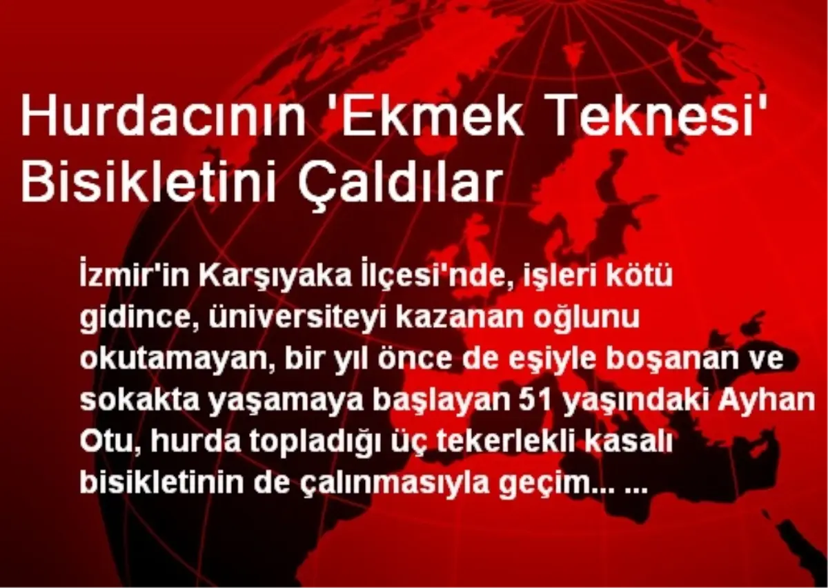 Hurdacının \'Ekmek Teknesi\' Bisikletini Çaldılar