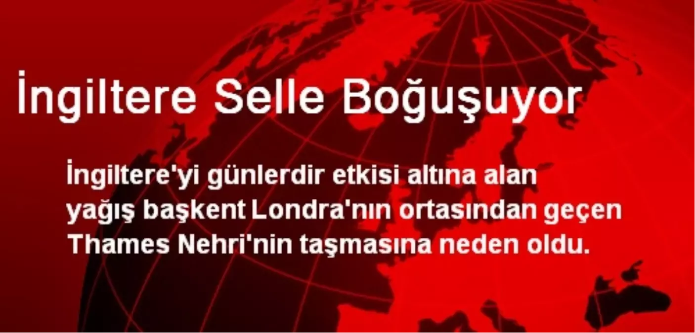 İngiltere Selle Boğuşuyor