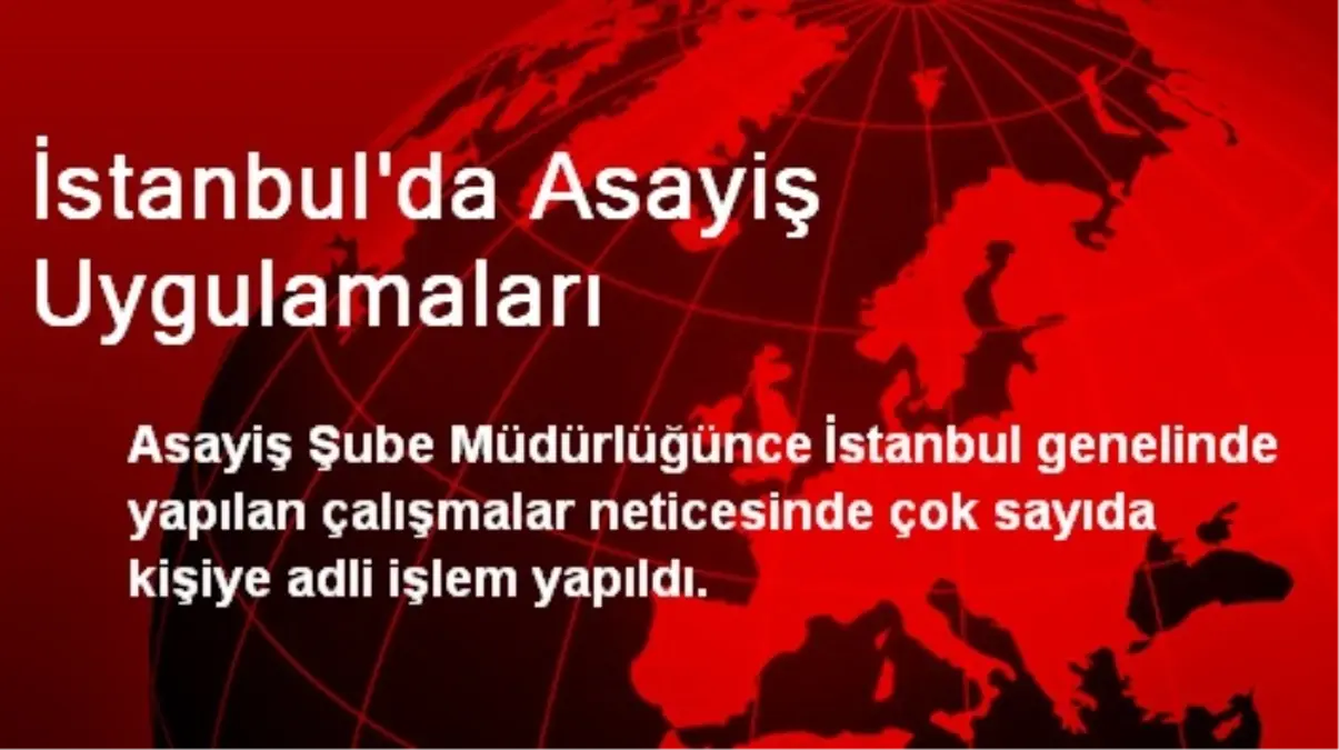 İstanbul\'da Asayiş Uygulamaları