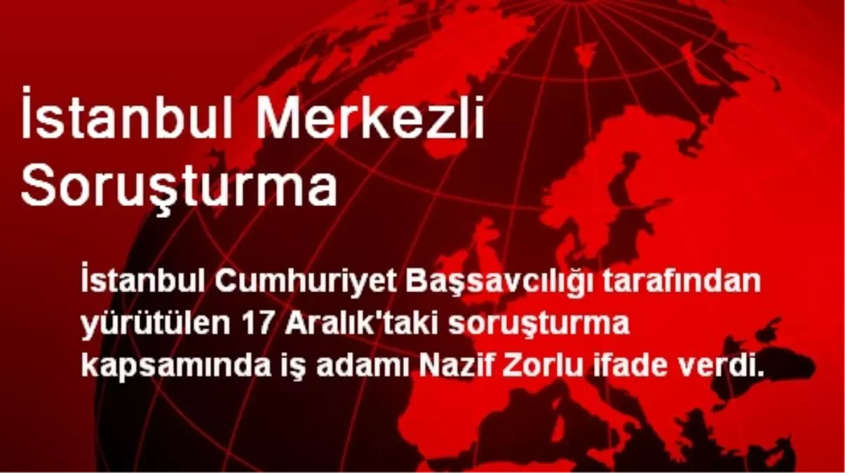 İstanbul Merkezli Soruşturma