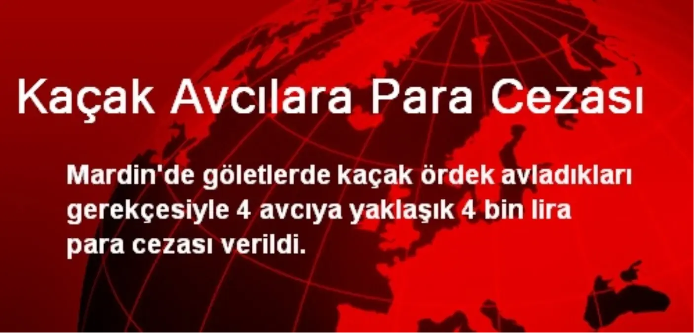 Kaçak Avcılara Para Cezası