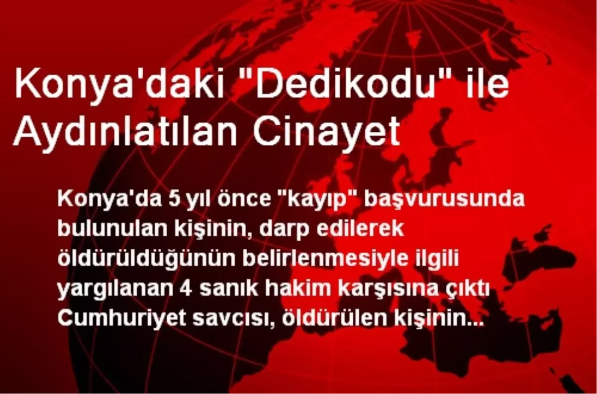 Konya\'daki "Dedikodu" ile Aydınlatılan Cinayet