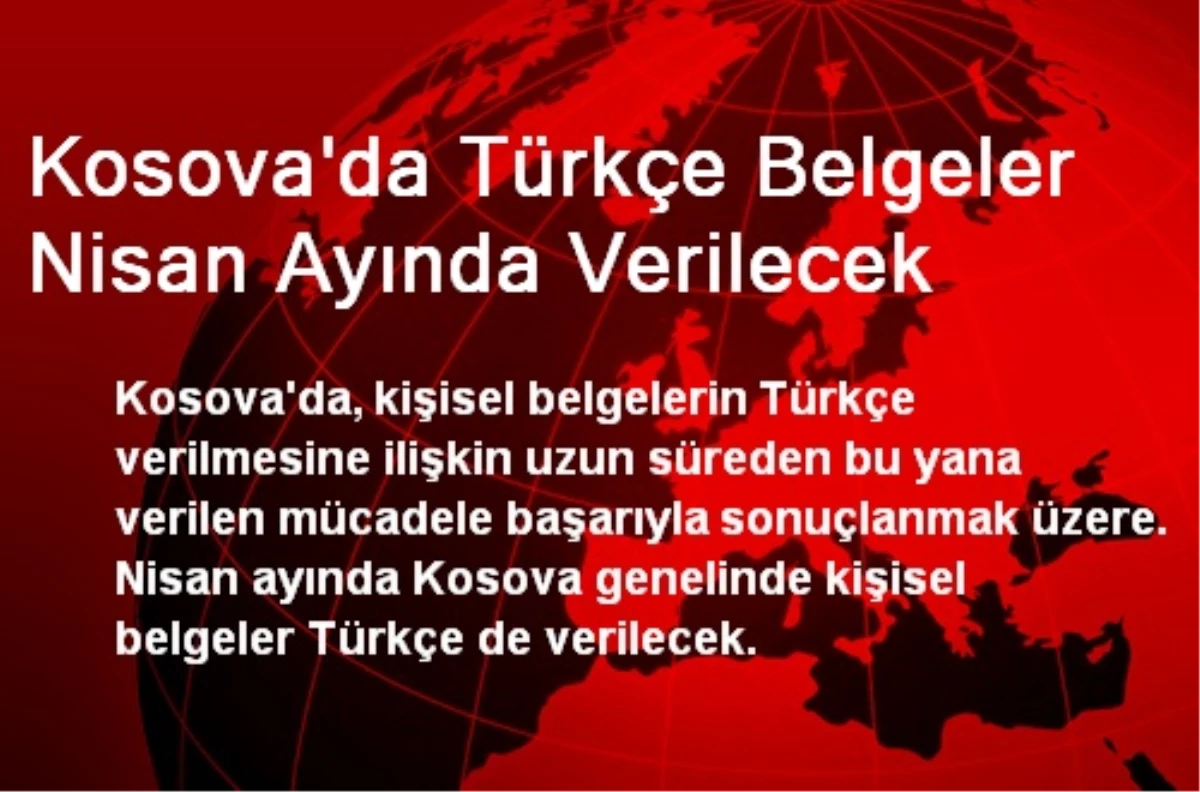 Kosova\'da Türkçe Belgeler Nisan Ayında Verilecek