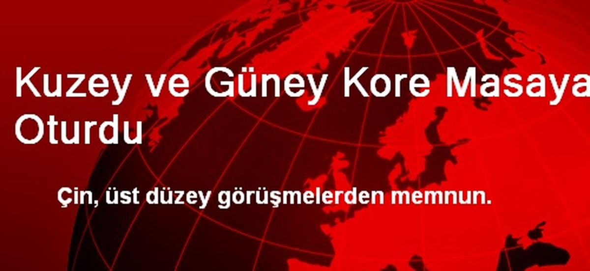 Kuzey ve Güney Kore Masaya Oturdu
