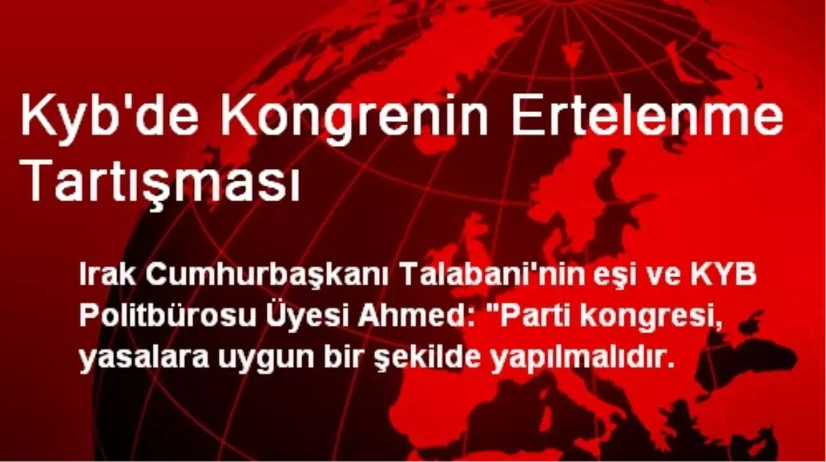 Kyb\'de Kongrenin Ertelenme Tartışması