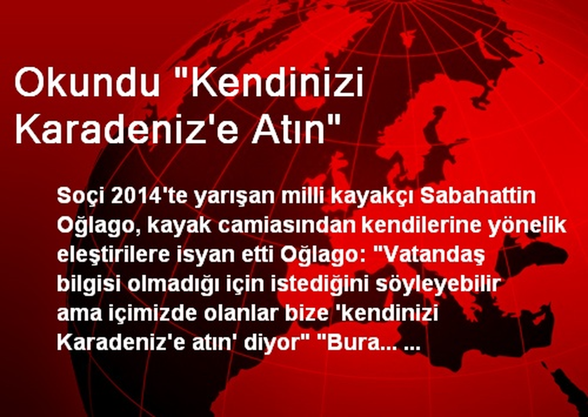 Okundu "Kendinizi Karadeniz\'e Atın"