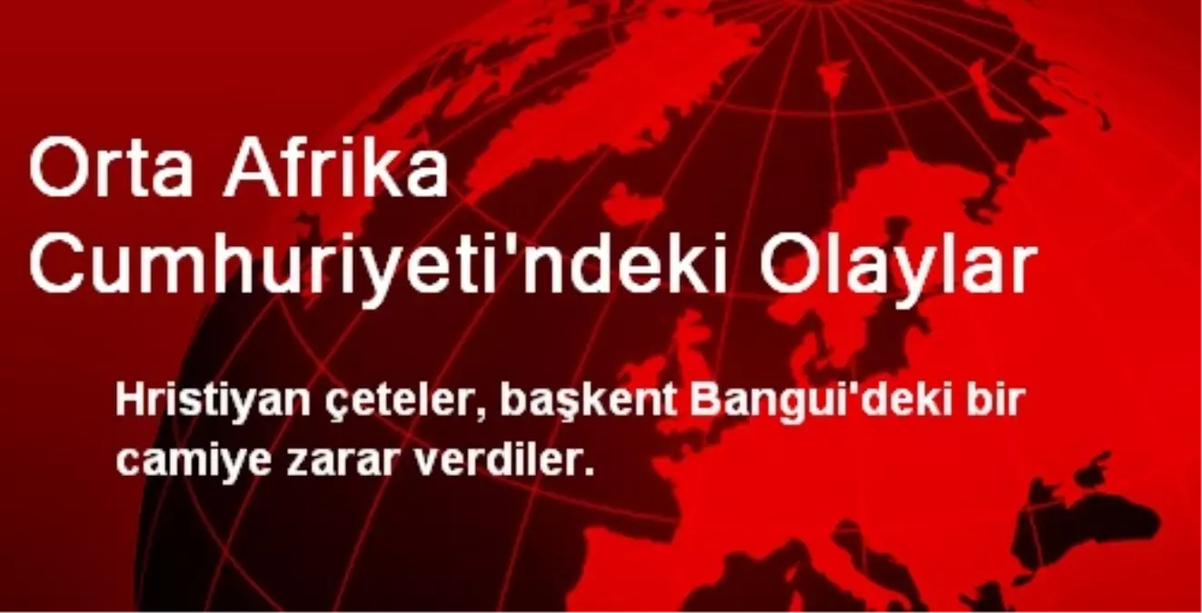 Orta Afrika Cumhuriyeti\'ndeki Olaylar