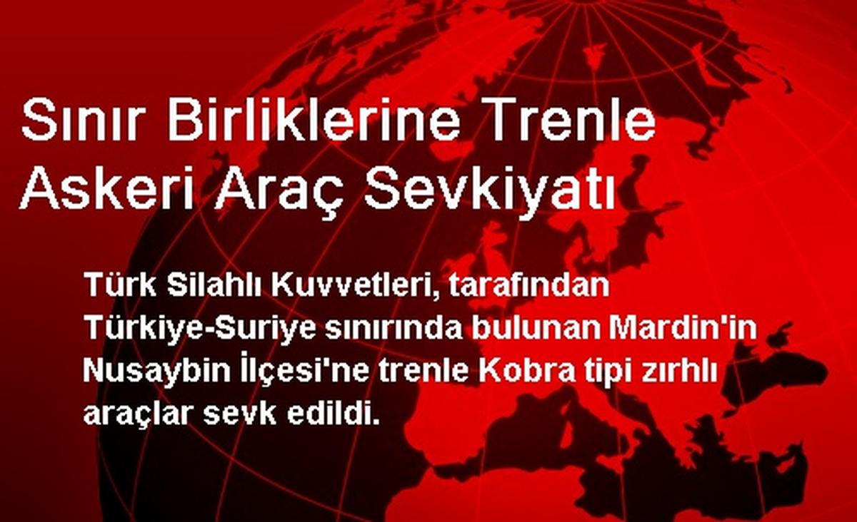 Sınır Birliklerine Trenle Askeri Araç Sevkiyatı