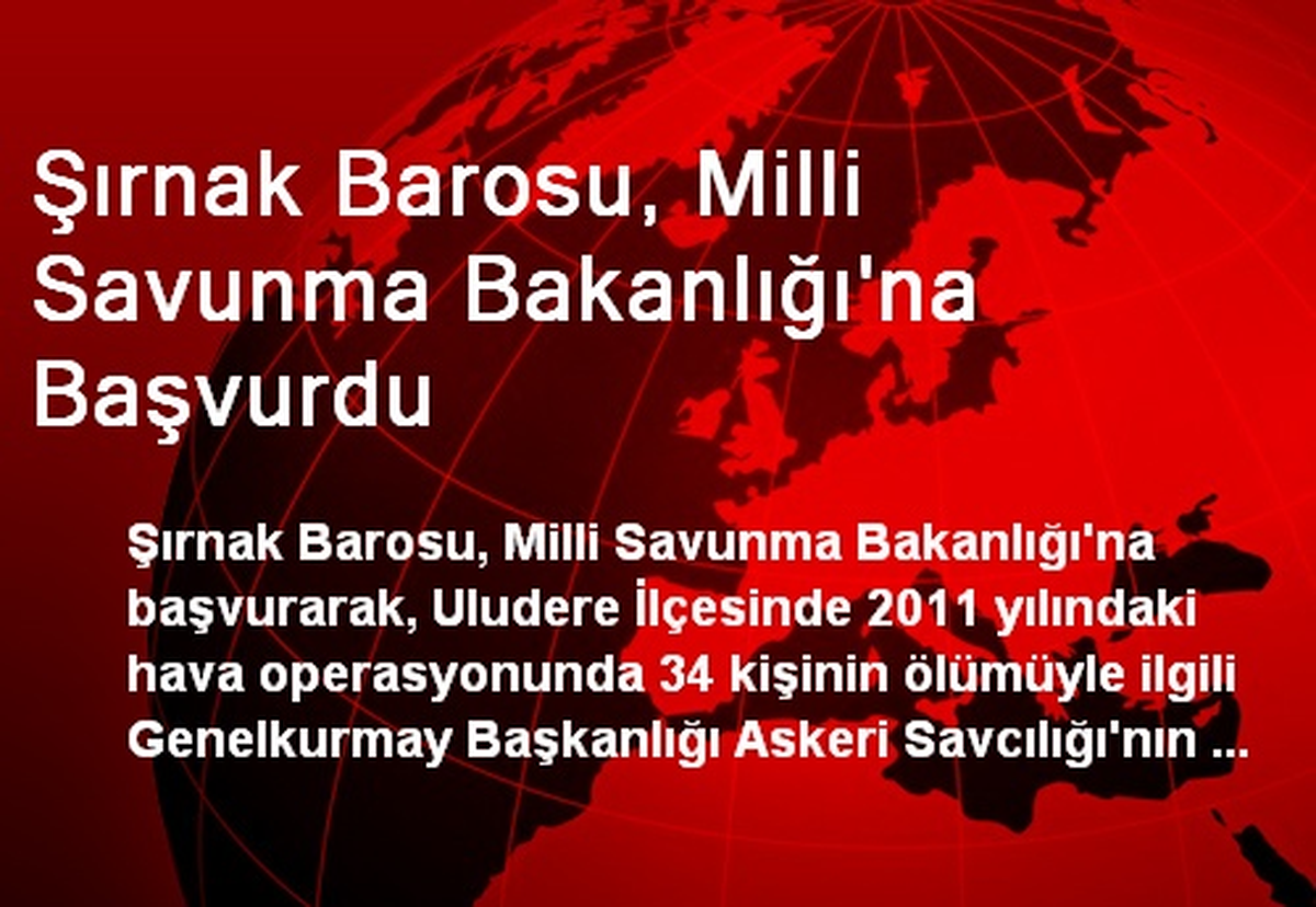 Şırnak Barosu, Milli Savunma Bakanlığı\'na Başvurdu