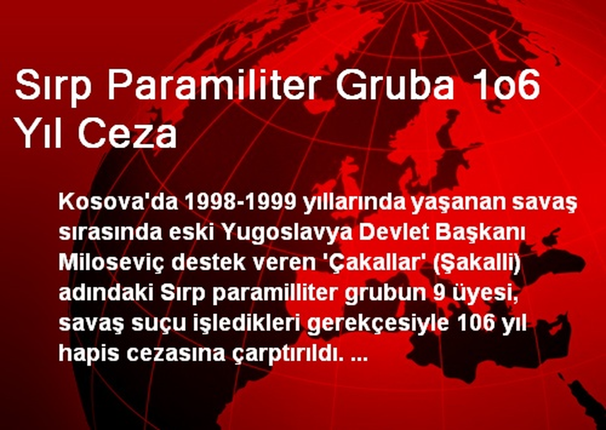 Sırp Paramiliter Gruba 1o6 Yıl Ceza