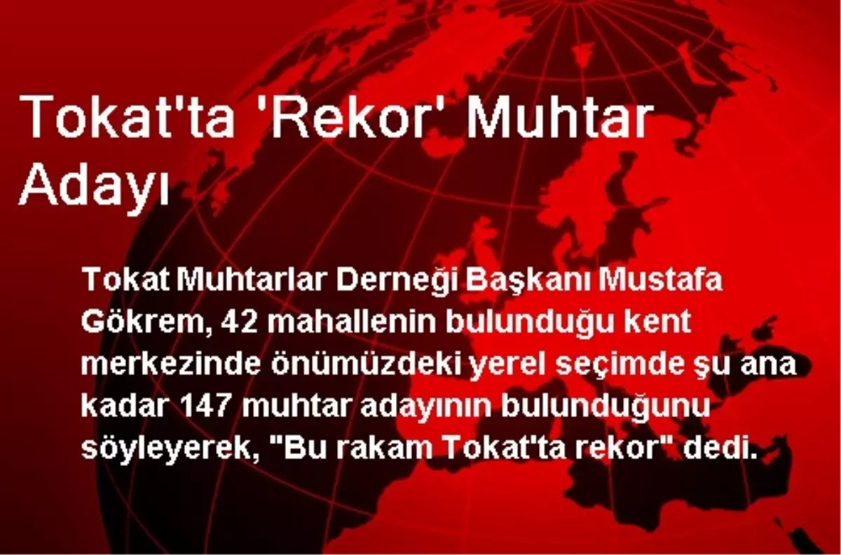 Tokat\'ta \'Rekor\' Muhtar Adayı