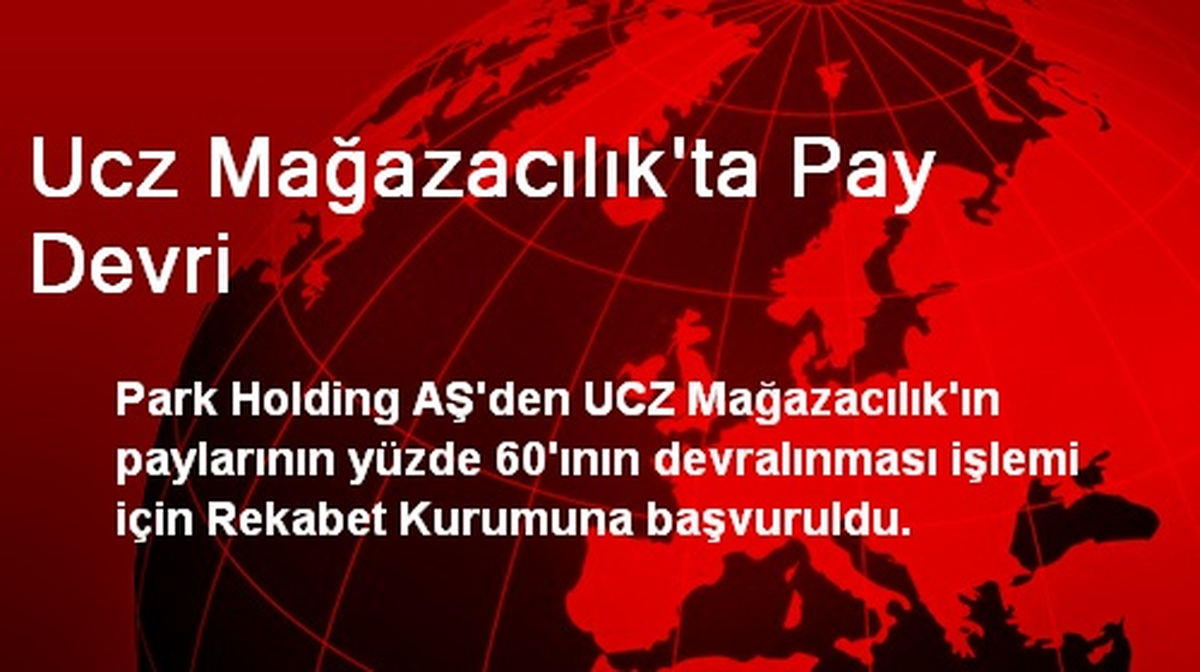 UCZ Mağazacılık\'ta Pay Devri