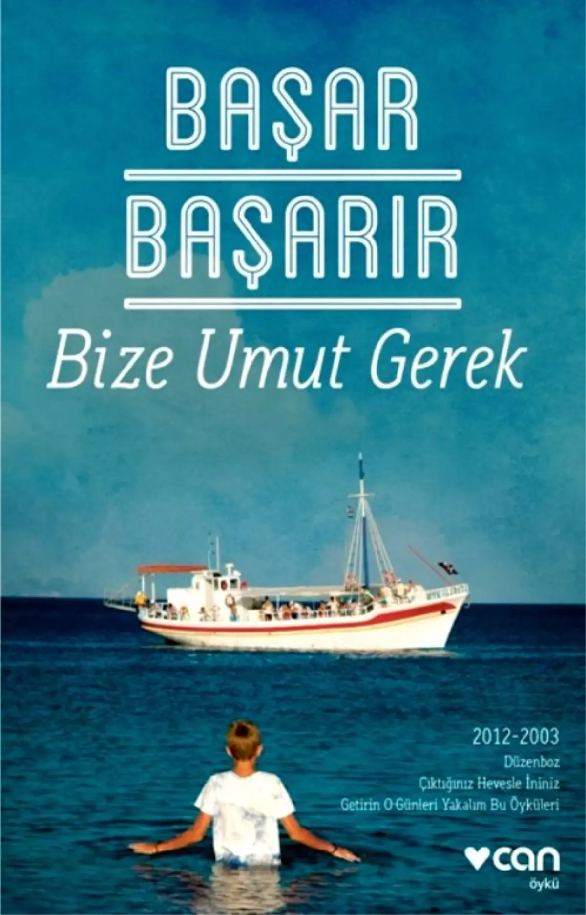 Başar Başarır\'dan "Bize Umut Gerek!"