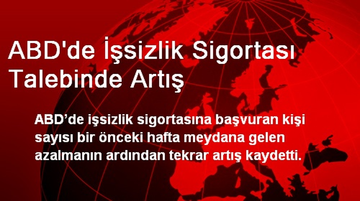 ABD\'de İşsizlik Sigortası Talebinde Artış