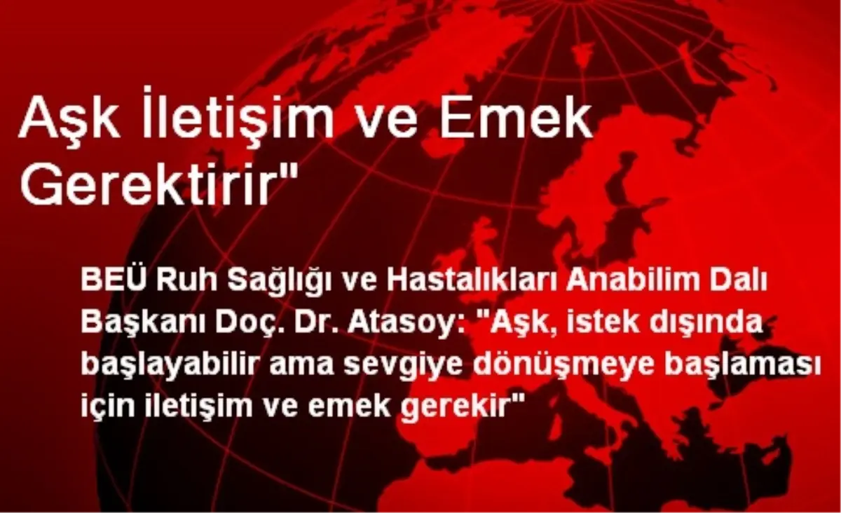 Aşk İletişim ve Emek Gerektirir"