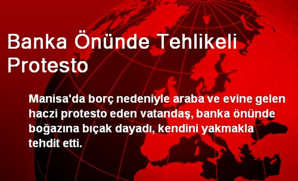 Banka Önünde Tehlikeli Protesto