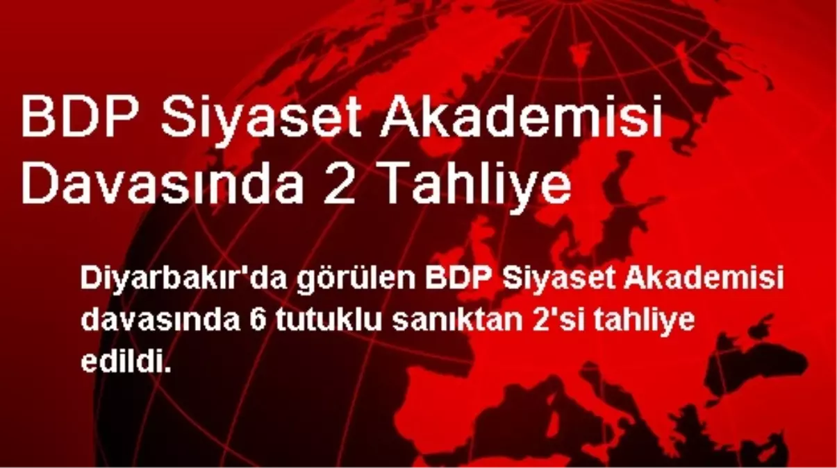 BDP Siyaset Akademisi Davasında 2 Tahliye