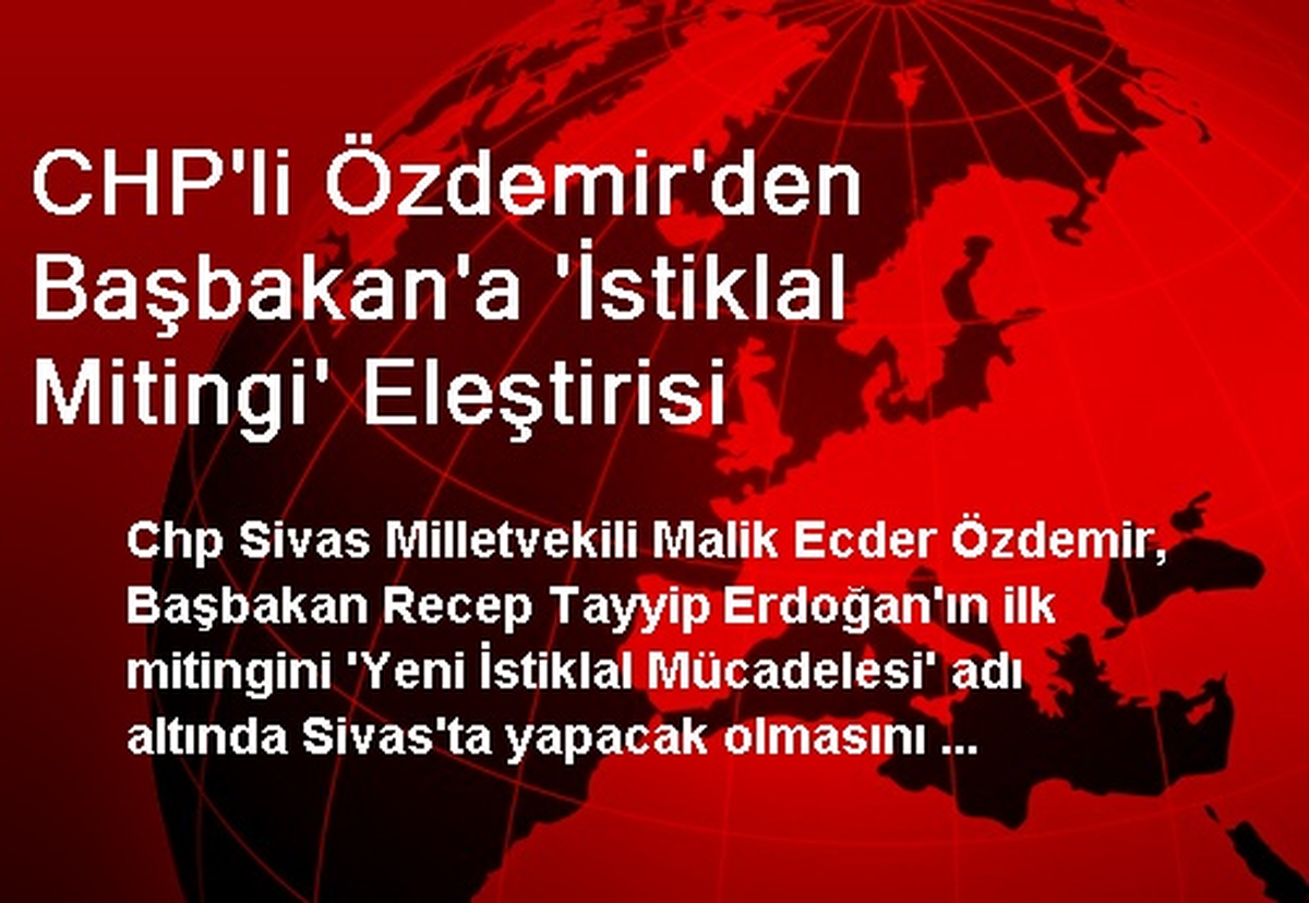 CHP\'li Özdemir\'den Başbakan\'a \'İstiklal Mitingi\' Eleştirisi