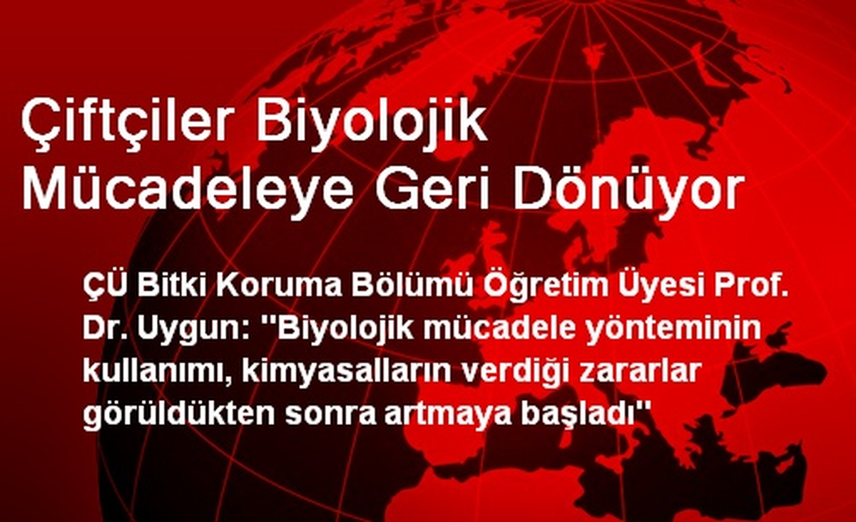 Çiftçiler Biyolojik Mücadeleye Geri Dönüyor