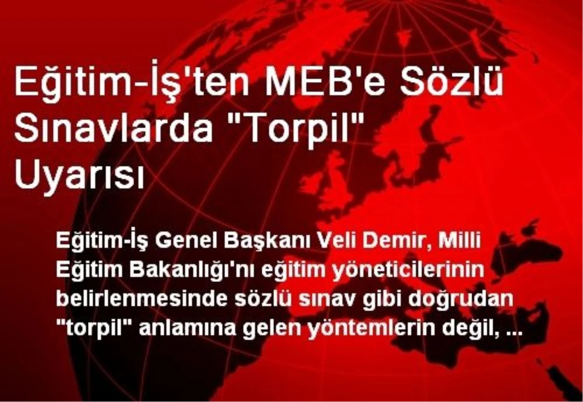 Eğitim-İş\'ten MEB\'e Sözlü Sınavlarda "Torpil" Uyarısı