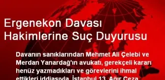 Ergenekon Davası Hakimlerine Suç Duyurusu