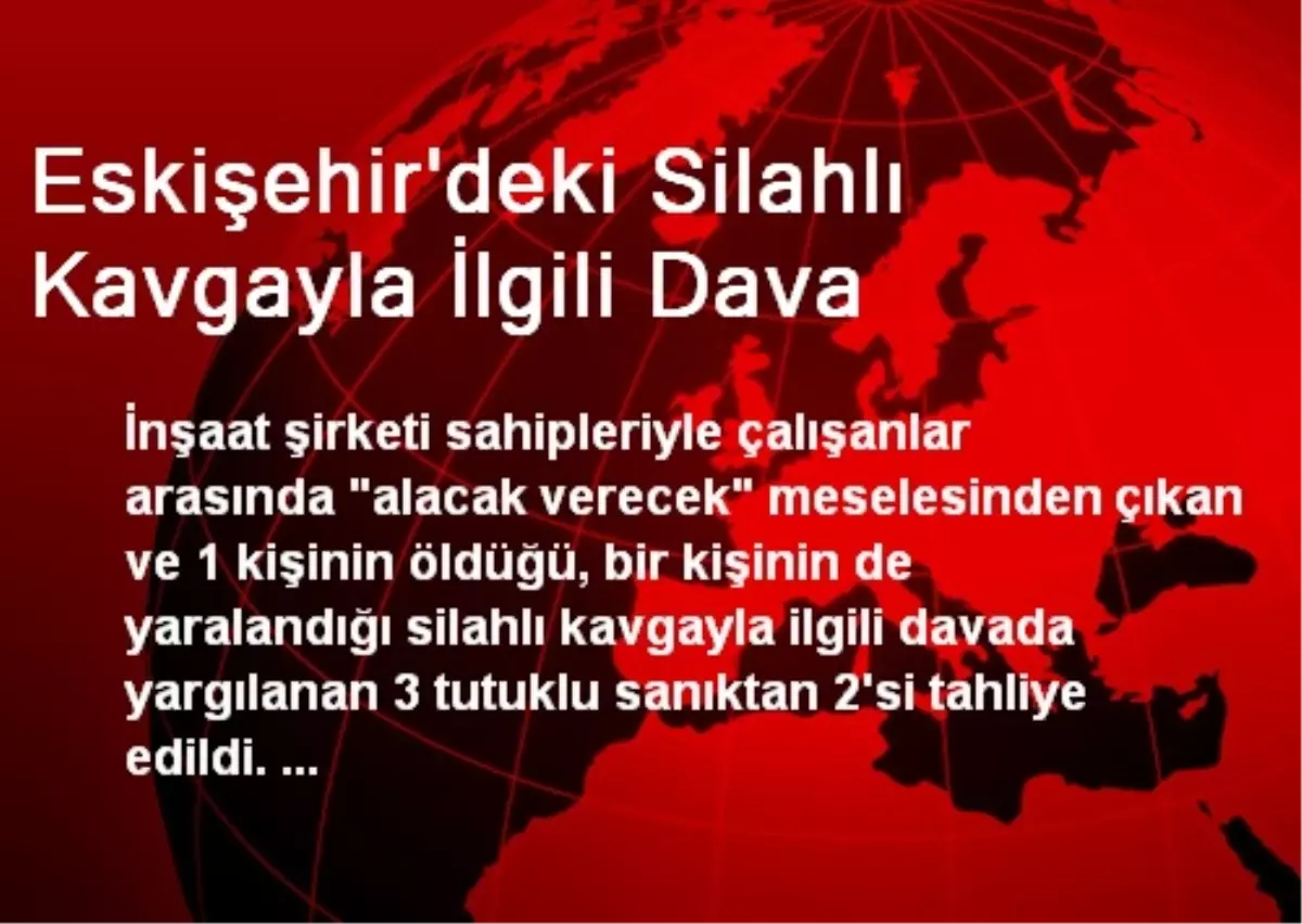 Eskişehir\'deki Silahlı Kavgayla İlgili Dava