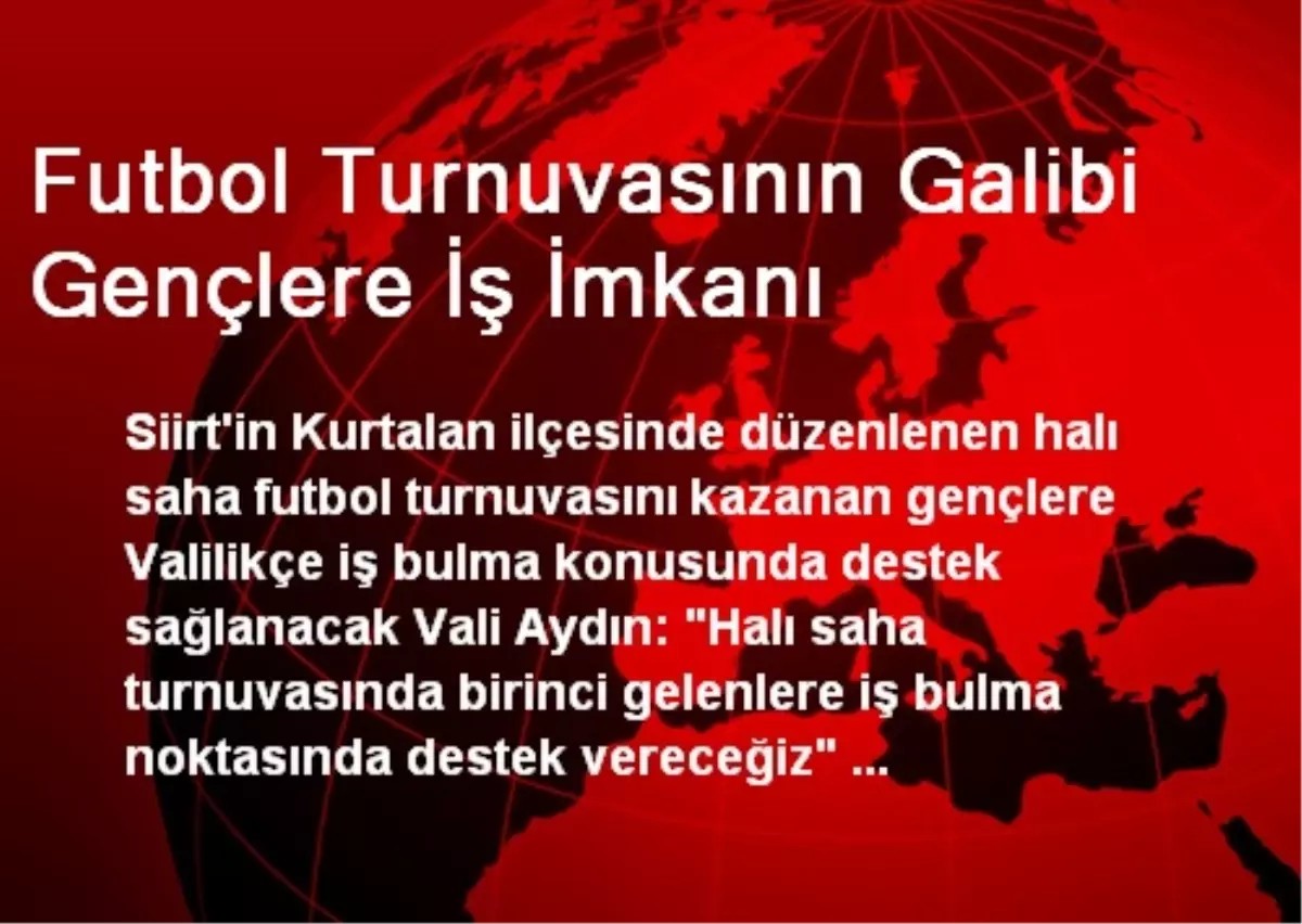 Futbol Turnuvasının Galibi Gençlere İş İmkanı