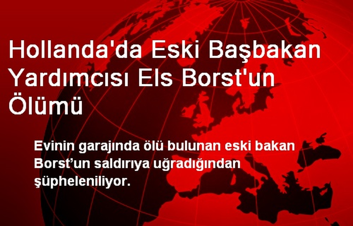 Hollanda\'da Eski Başbakan Yardımcısı Els Borst\'un Ölümü