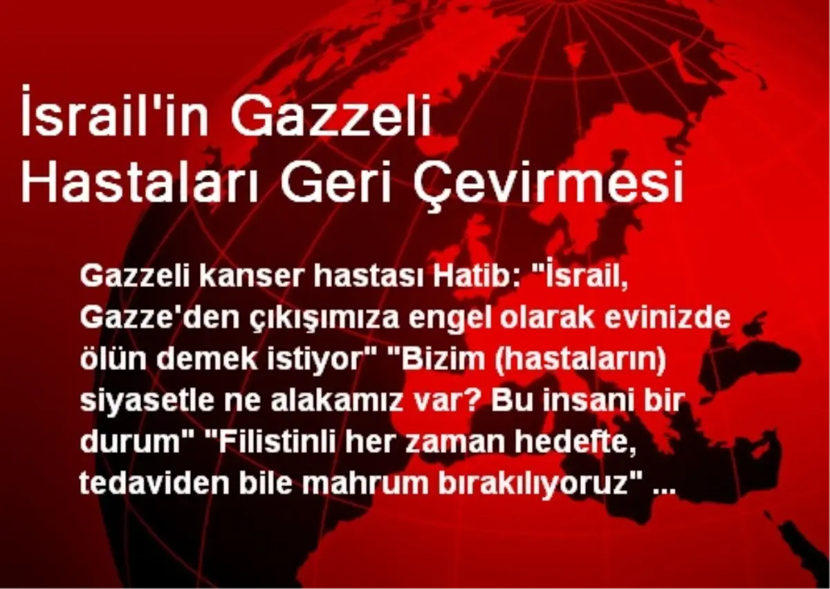 İsrail\'in Gazzeli Hastaları Geri Çevirmesi