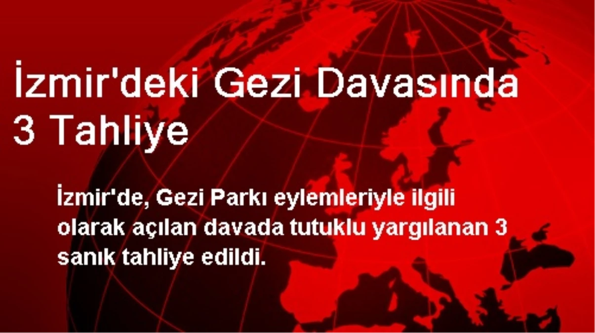 İzmir\'deki Gezi Davasında 3 Tahliye